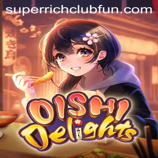 Exploring the Exquisite World of OishiDelights and the Exclusive SUPERRICHCLUB