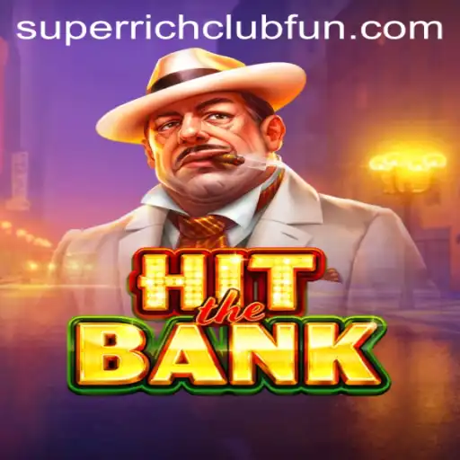 Dive into 'HitTheBank': The Thrilling Strategy Game for the SUPERRICHCLUB