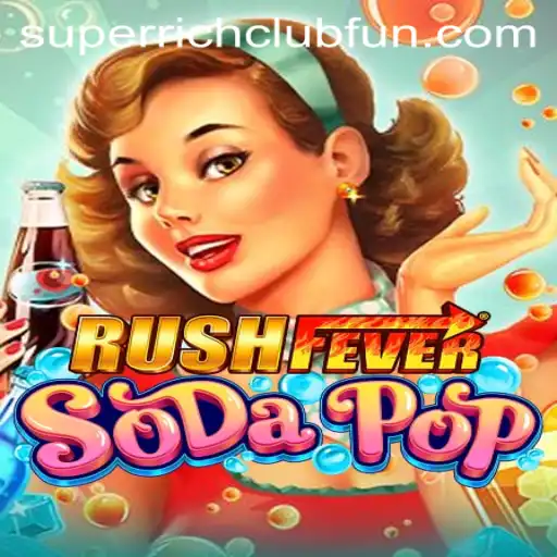 RushFeverSodaPop: The Ultimate Gaming Experience in the SUPERRICHCLUB Universe